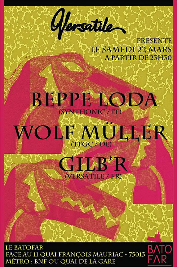  VERSATILE presente Beppe Loda, Wolf Müller & Gilb'r au Batofar