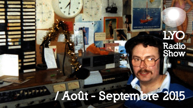 LYO Radio Show Aout Septembre 2015