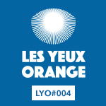 Les Yeux Orange / LYO#004