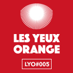 Les Yeux Orange / LYO#005