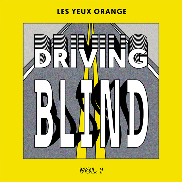 Les Yeux Orange presents : Driving Blind (Vol.1)