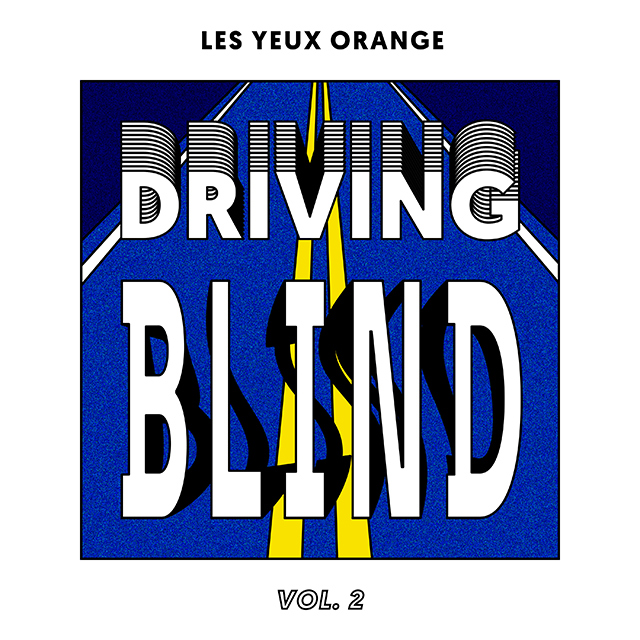 Les Yeux Orange presents : Driving Blind Compilation (Vol.2)