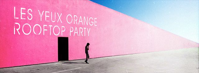 Les Yeux Orange Rooftop Party @Nüba