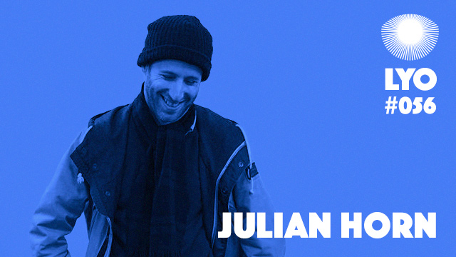 LYO#056 / Julian Horn aka Giulio DJ